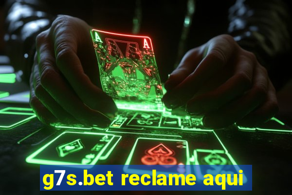 g7s.bet reclame aqui